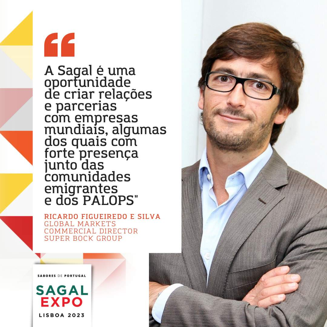 Super Bock: "Sagal es una oportunidad para crear relaciones y asociaciones con empresas de todo el mundo, algunas de las cuales tienen una fuerte presencia en las comunidades de emigrantes y en el PALOPS".