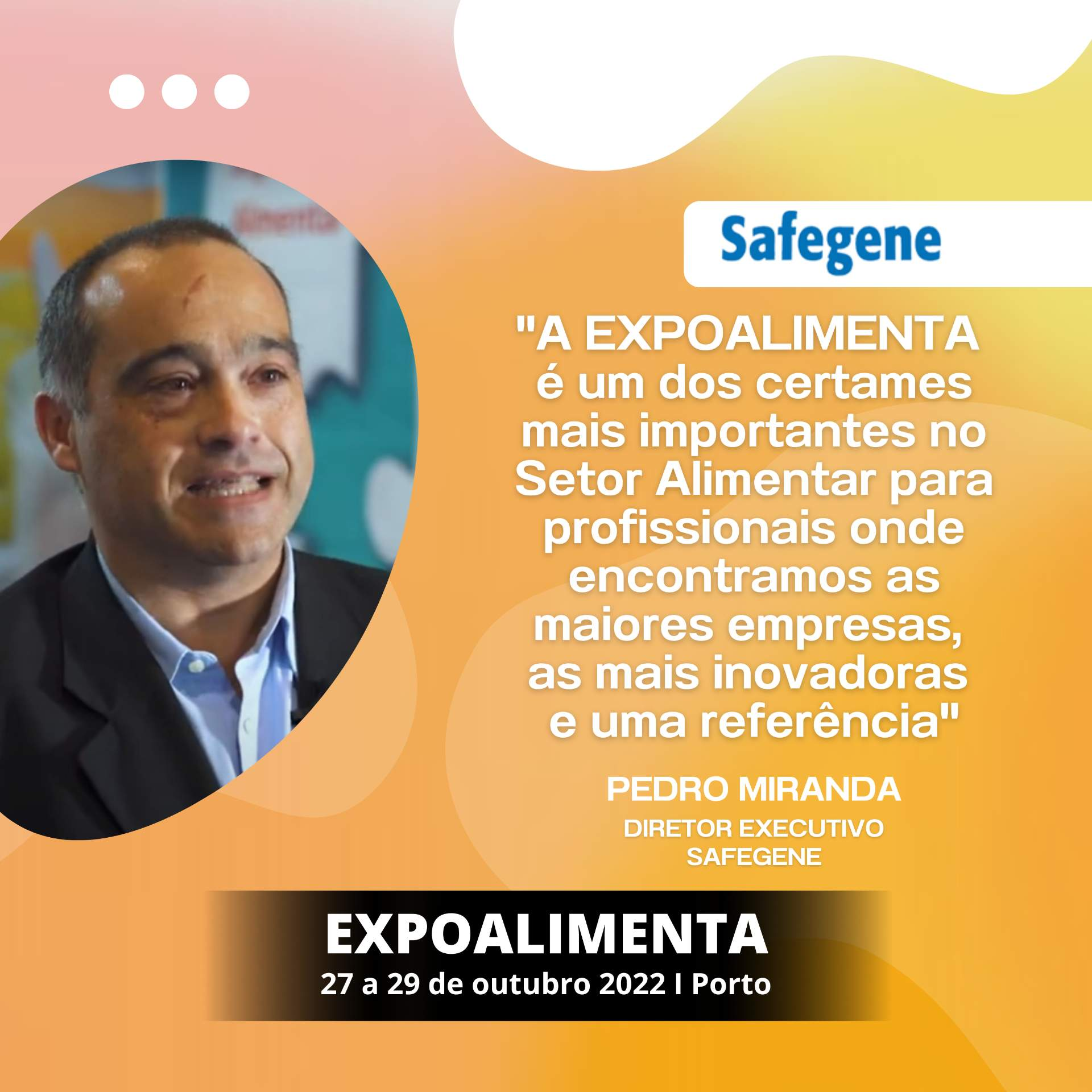 Safegene: "EXPOALIMENTA is one of the most important exhibitions in the Food Sector for professionals where we find the largest and most innovative companies and a reference".