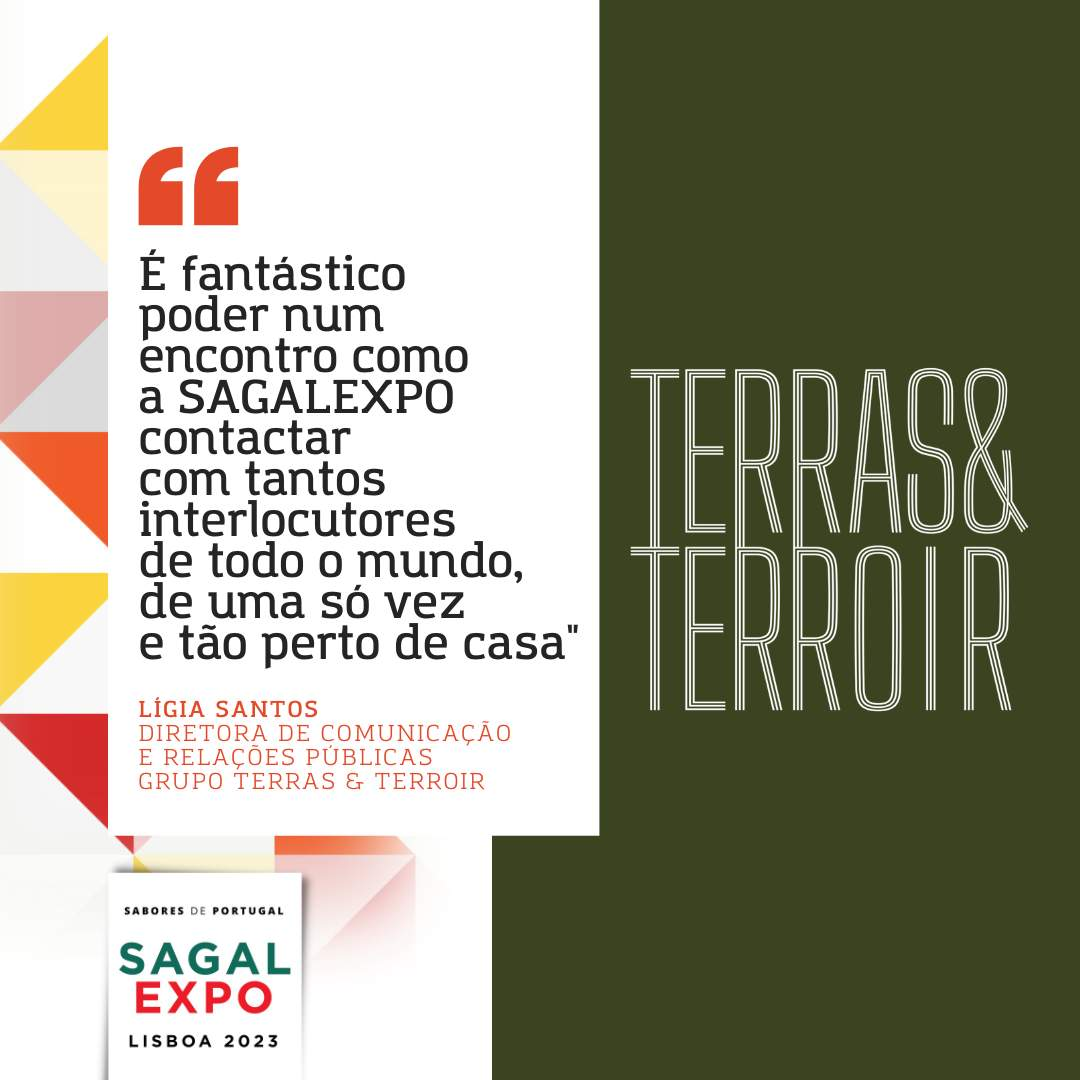 Grupo Terras & Terroir: “É fantástico poder num encontro como a SAGALEXPO contactar com tantos interlocutores de todo o mundo, de uma só vez e tão perto de casa"