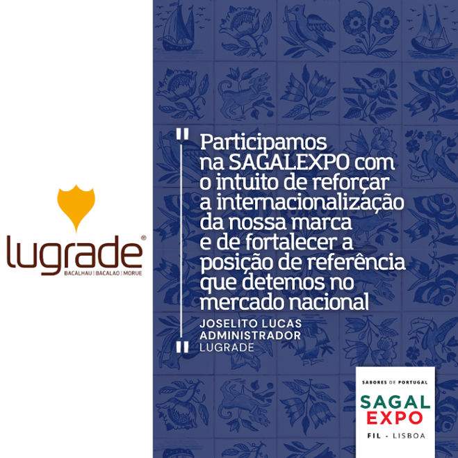 Lugrade : "Nous participons à SAGALEXPO dans le but de renforcer l'internationalisation de notre marque et de consolider notre position de leader sur le marché intérieur"