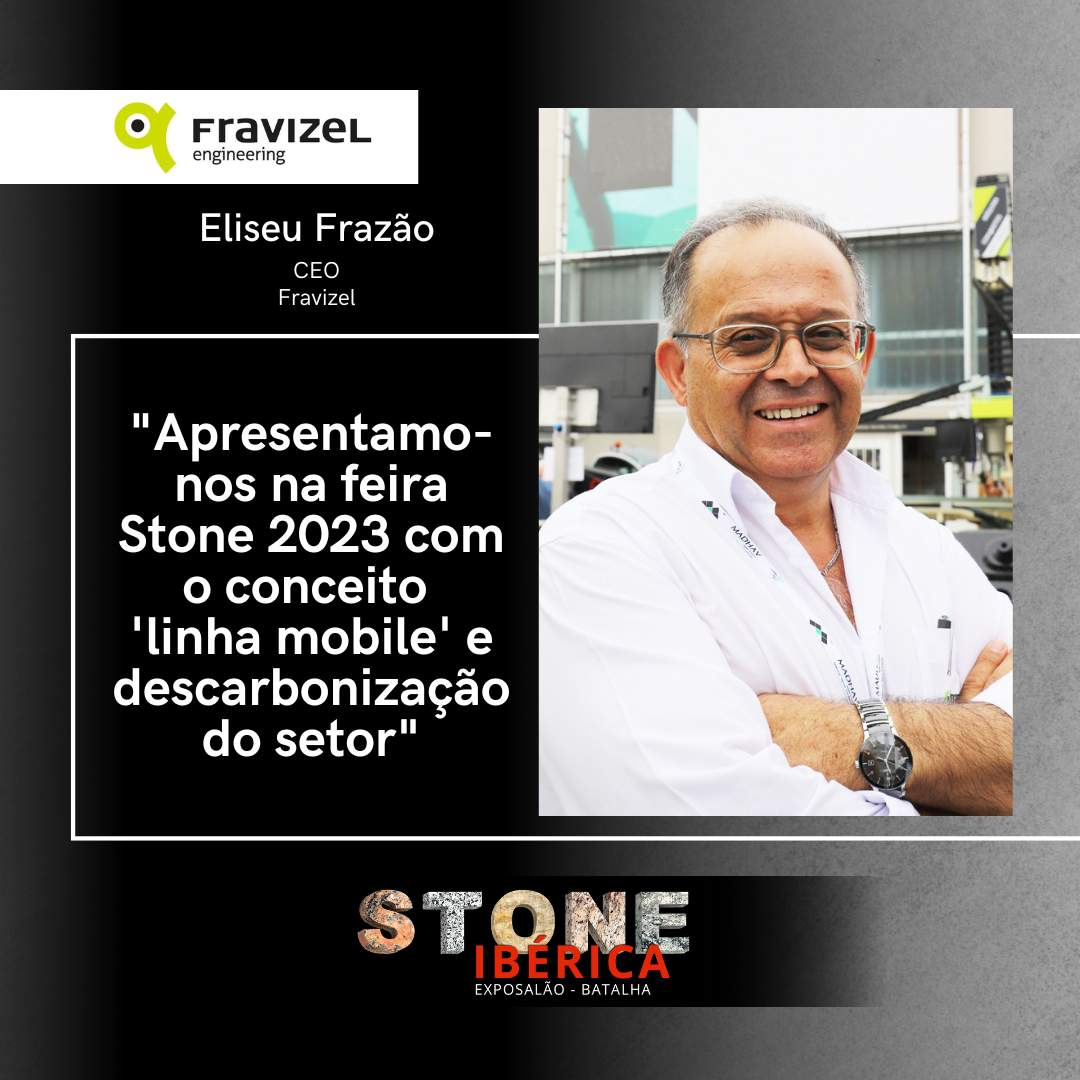 Fravizel: “Apresentamo-nos na feira Stone 2023 com o conceito 'linha mobile' e descarbonização do setor”