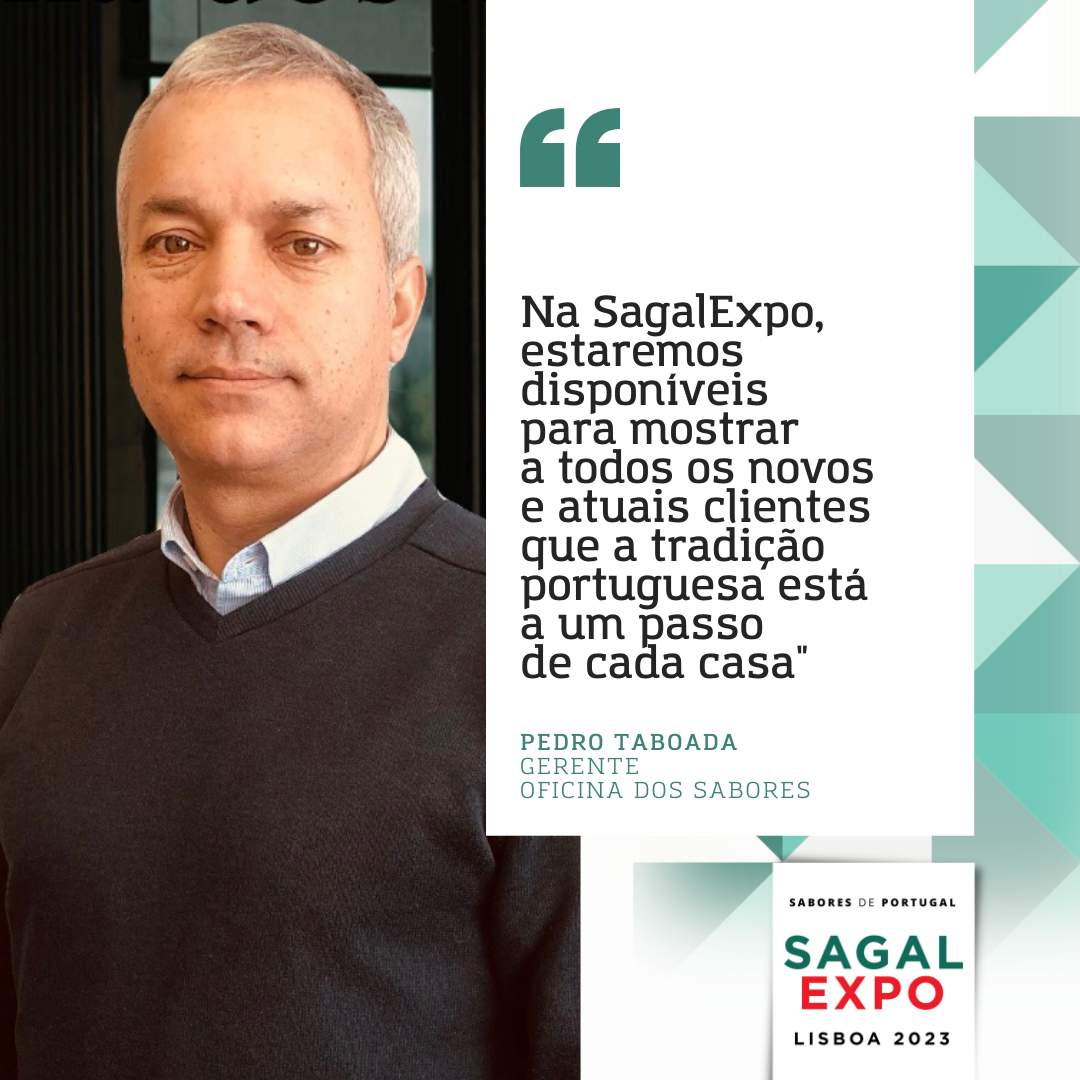 Oficina dos Sabores : "À SagalExpo, nous serons disponibles pour montrer à tous les clients, nouveaux et existants, que la tradition portugaise n'est qu'à un pas de chez eux".