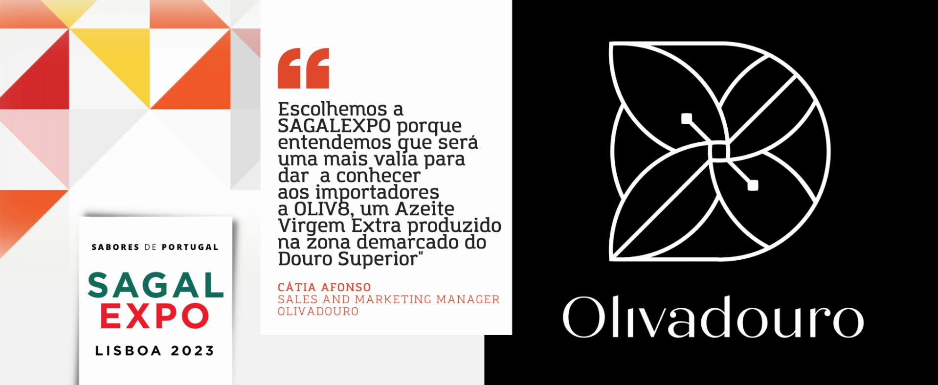 Olivadouro: “Escolhemos a SAGALEXPO porque entendemos que será uma mais valia para dar a conhecer aos importadores a OLIV8, um Azeite Virgem Extra produzido na zona demarcado do Douro Superior"