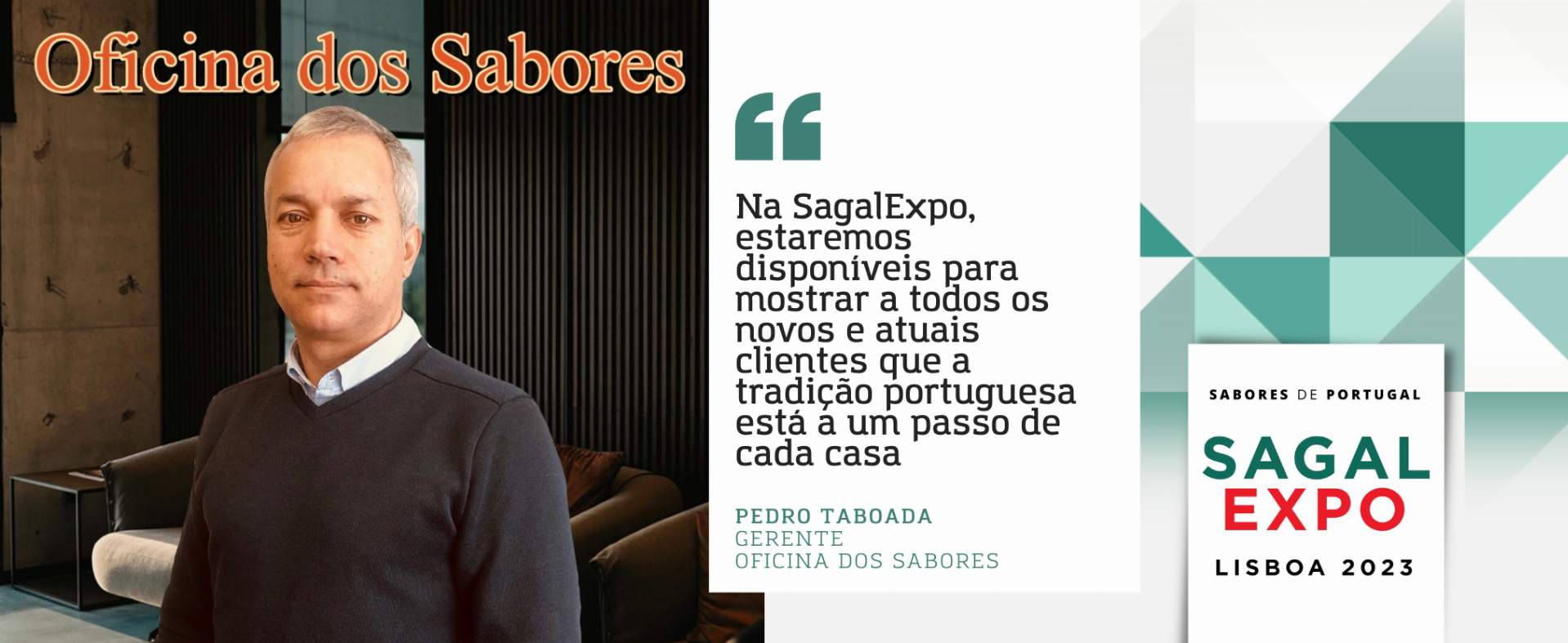 Oficina dos Sabores: “Na SagalExpo, estaremos disponíveis para mostrar a todos os novos e atuais clientes que a tradição portuguesa está a um passo de cada casa”