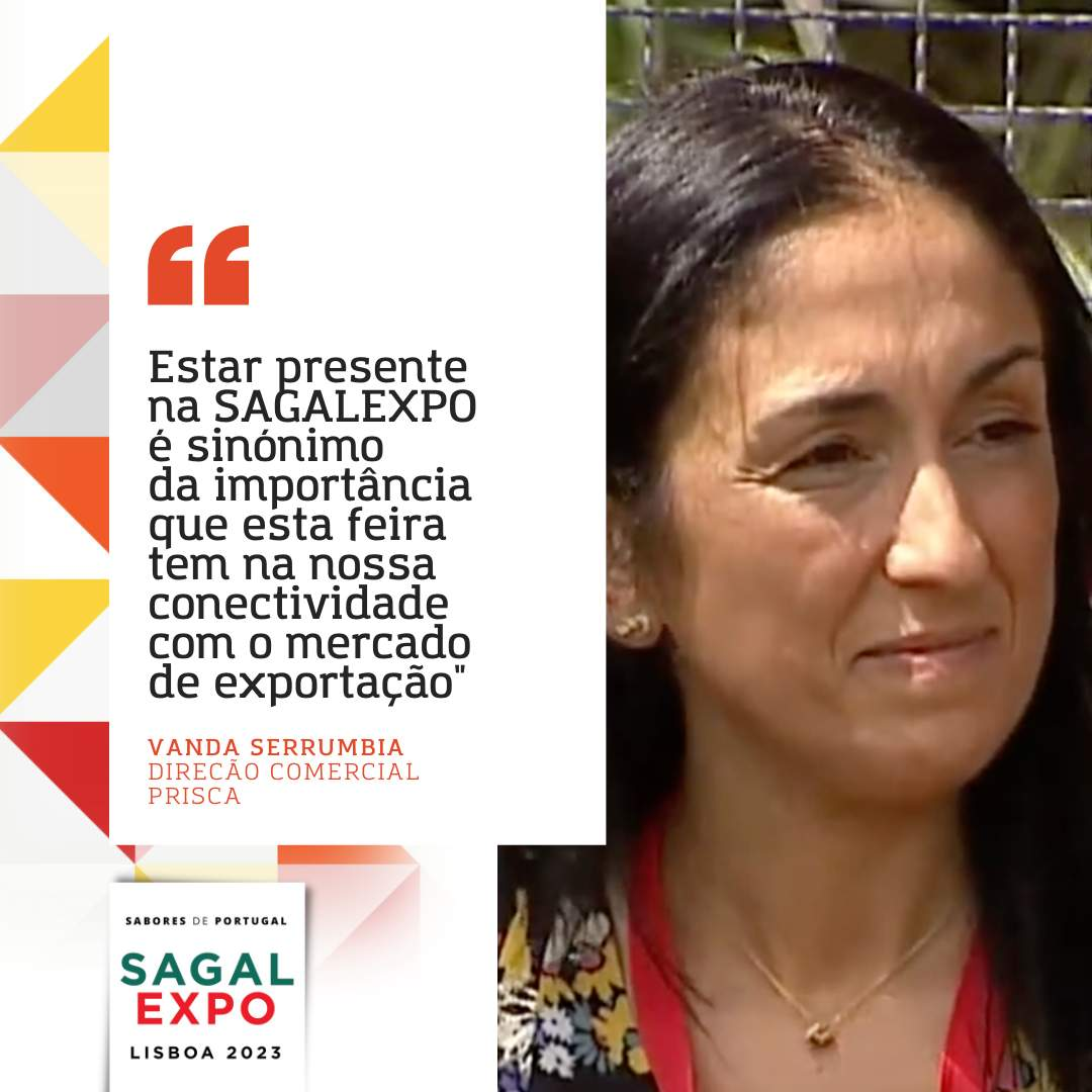  Prisca: "Being present at SAGALEXPO is synonymous with the importance of this fair in our connectivity with the export market".