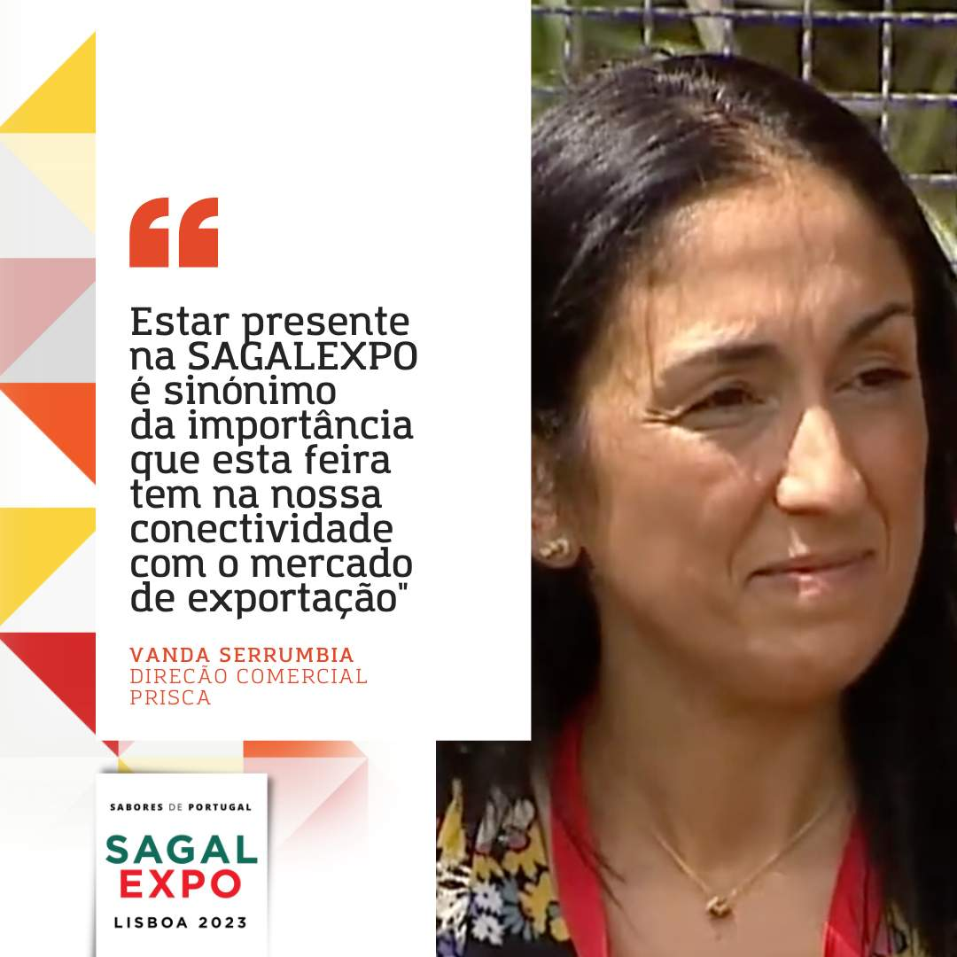 Prisca: “Estar presente na SAGALEXPO é sinónimo da importância que esta feira tem na nossa conectividade com o mercado de exportação”