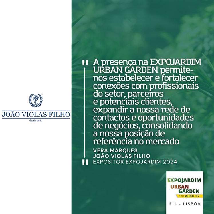 João Viola Filhos: “A presença na EXPOJARDIM URBAN GARDEN permite-nos estabelecer e fortalecer conexões com profissionais do setor, parceiros e potenciais clientes”