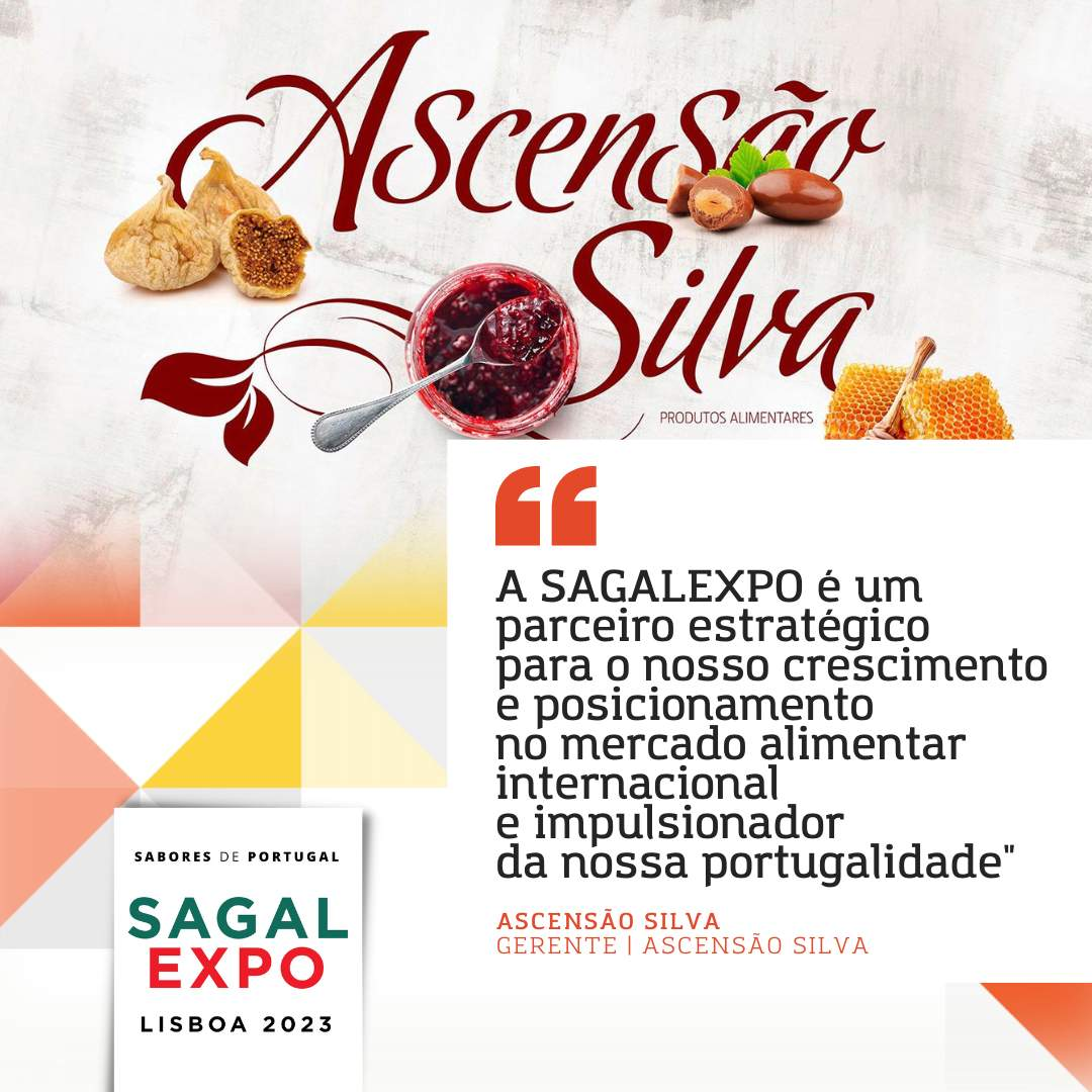 Ascensão Silva: “A SAGALEXPO é um parceiro estratégico para o nosso crescimento e posicionamento no mercado alimentar internacional e impulsionador da nossa portugalidade"