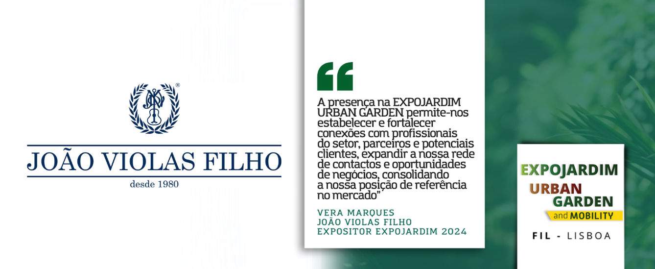 João Viola Filhos: “A presença na EXPOJARDIM URBAN GARDEN permite-nos estabelecer e fortalecer conexões com profissionais do setor, parceiros e potenciais clientes”