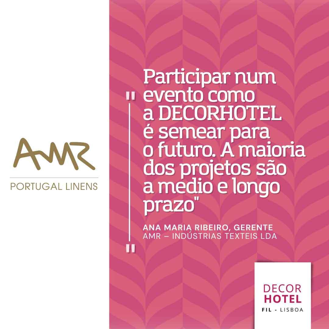 AMR: "Participar num evento como a DECORHOTEL é semear para o futuro. A maioria dos projetos são a medio e longo prazo"