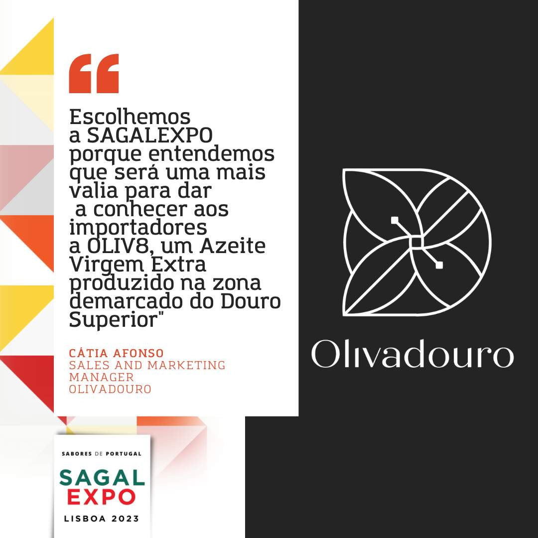 Olivadouro: "We chose SAGALEXPO because we believe it will be an added value to introduce importers to OLIV8, an Extra Virgin Olive Oil produced in the demarcated area of the Douro Superior".