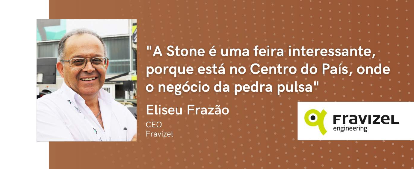 Fravizel: "A STONE é uma feira interessante, porque está no Centro do País, onde o negócio da pedra pulsa"
