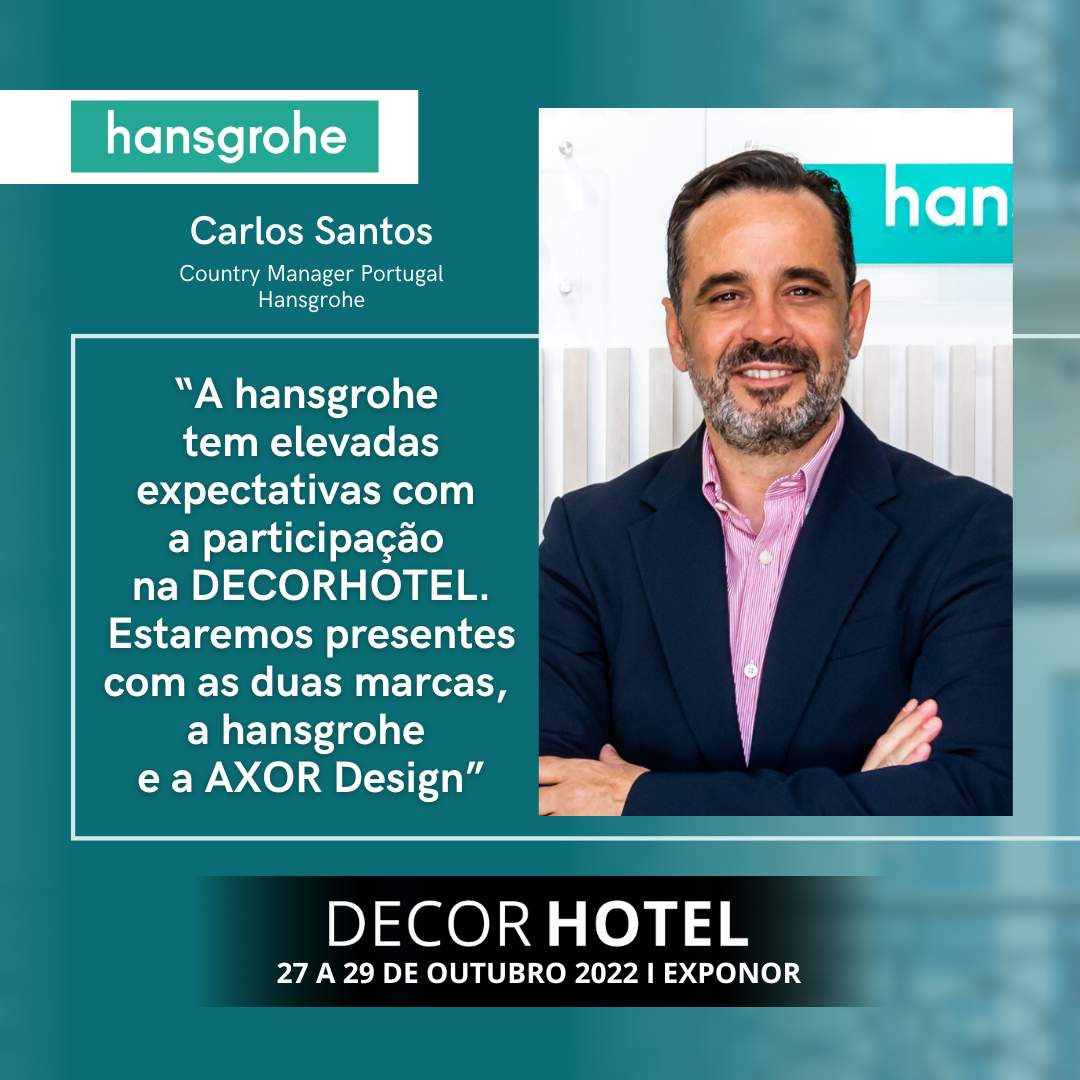 hansgrohe: "Temos elevadas expectativas com a participação na DECORHOTEL. Estaremos presentes com as duas marcas, a hansgrohe e a AXOR Design”