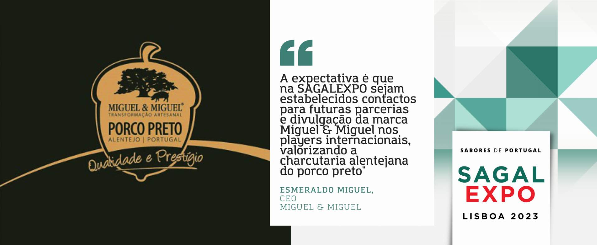 Miguel & Miguel: “A expectativa é que na SAGALEXPO sejam estabelecidos contactos para futuras parcerias e divulgação da nossa marca nos players internacionais, valorizando a charcutaria alentejana do porco preto"
