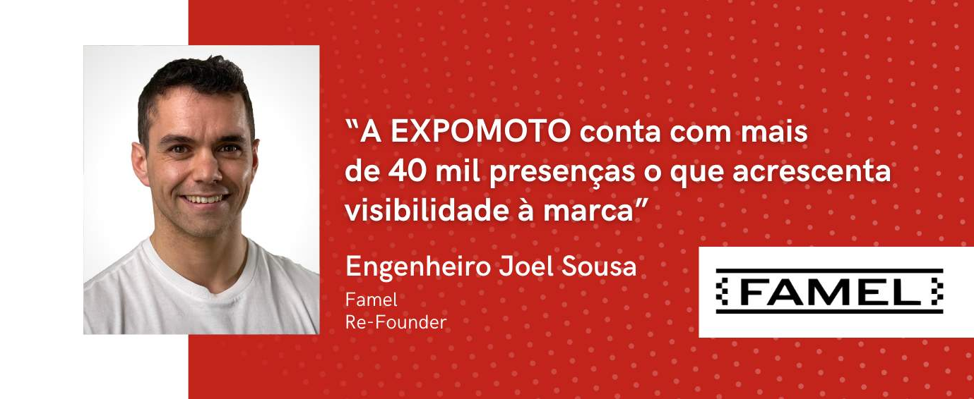 Famel: "EXPOMOTO has more than 40 thousand presences which adds visibility to the brand".