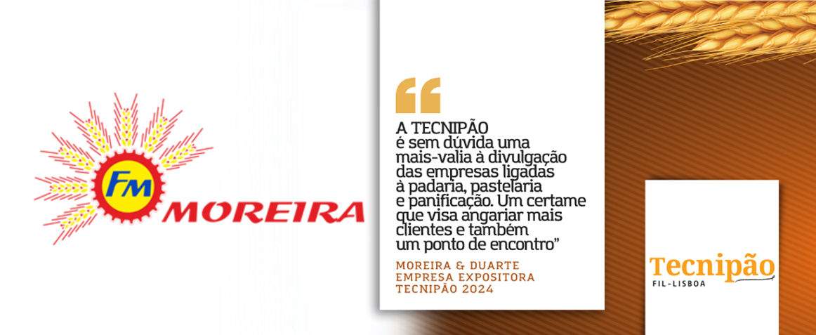 Moreira & Duarte : "Tecnipão est sans aucun doute un atout pour faire connaître les entreprises liées à la boulangerie, à la pâtisserie et à la panification".