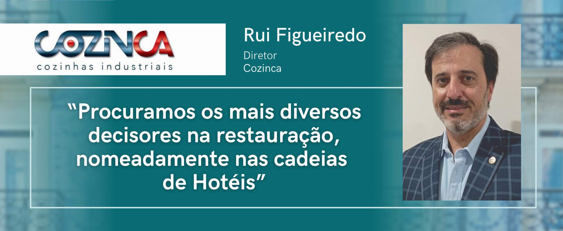 Cozinca: "We are looking for the most diverse decision makers in the restaurant business, namely in Hotel chains"