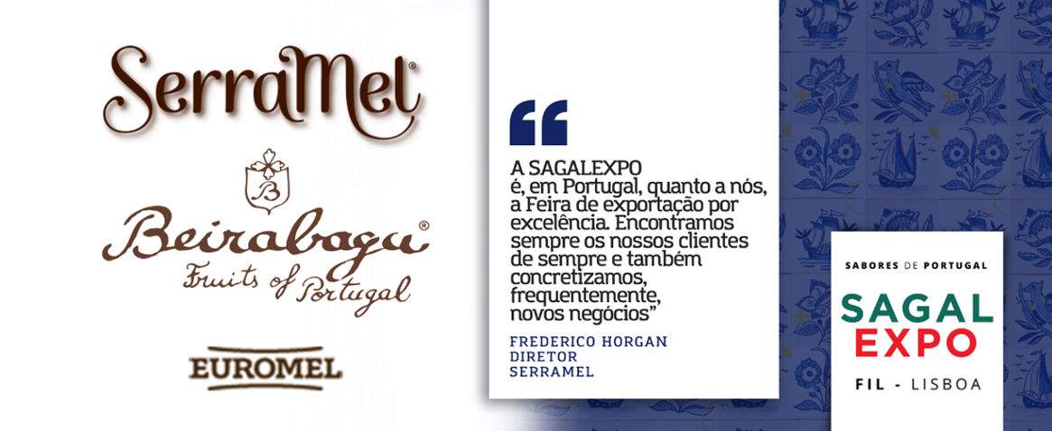 Serramel: "Para nosotros, SAGALEXPO es la feria de exportación por excelencia en Portugal. Siempre nos reunimos con nuestros clientes de siempre y a menudo también hacemos nuevos negocios."