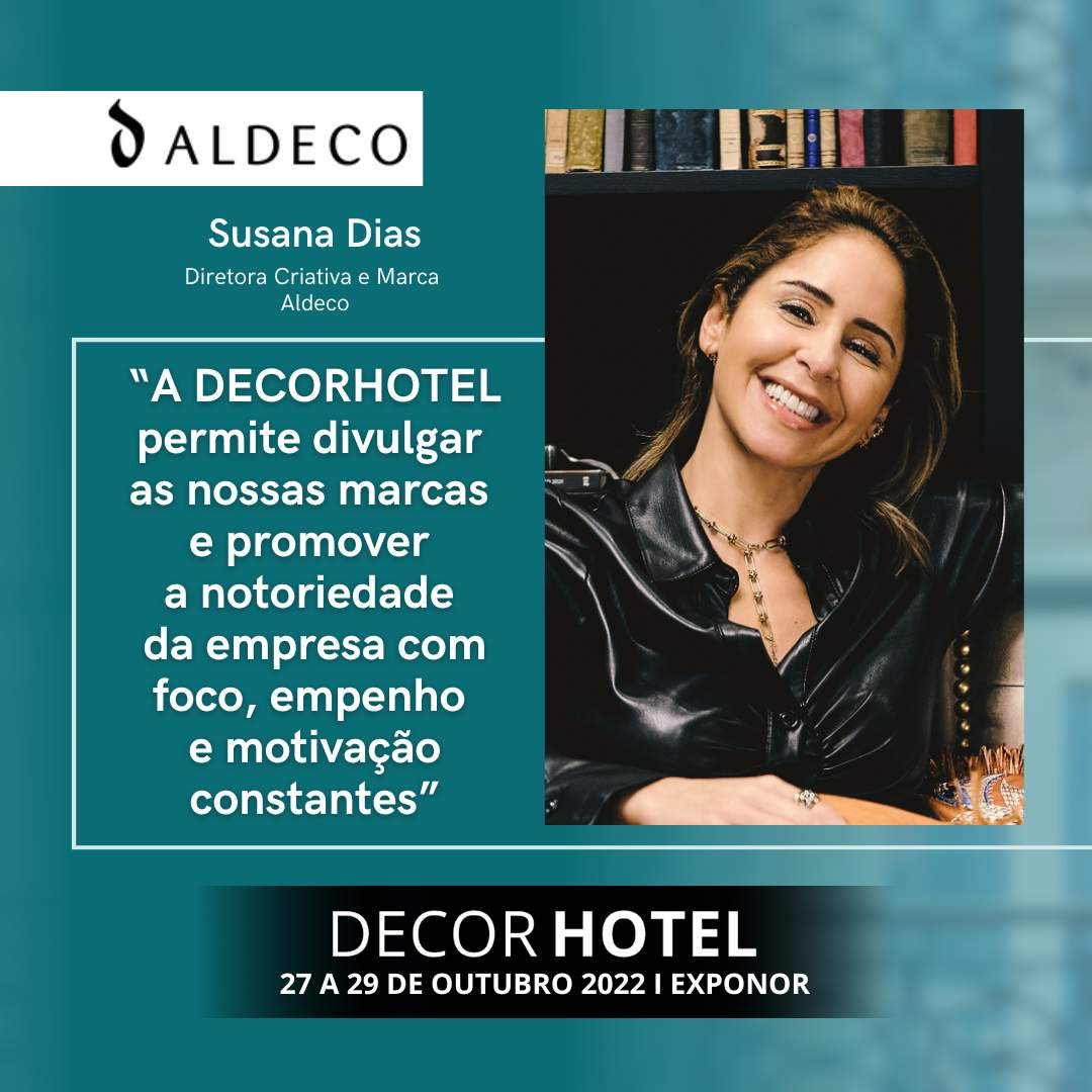 Aldeco: “A DECORHOTEL permite divulgar as nossas marcas e promover a notoriedade da empresa com foco, empenho e motivação constantes”