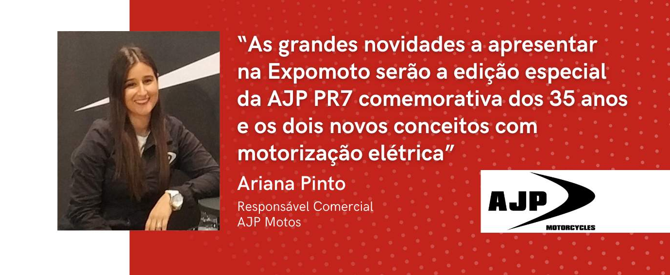 AJP Motos: “As grandes novidades a apresentar na Expomoto serão a edição especial da AJP PR7 comemorativa dos 35 anos e os dois novos conceitos com motorização elétrica”