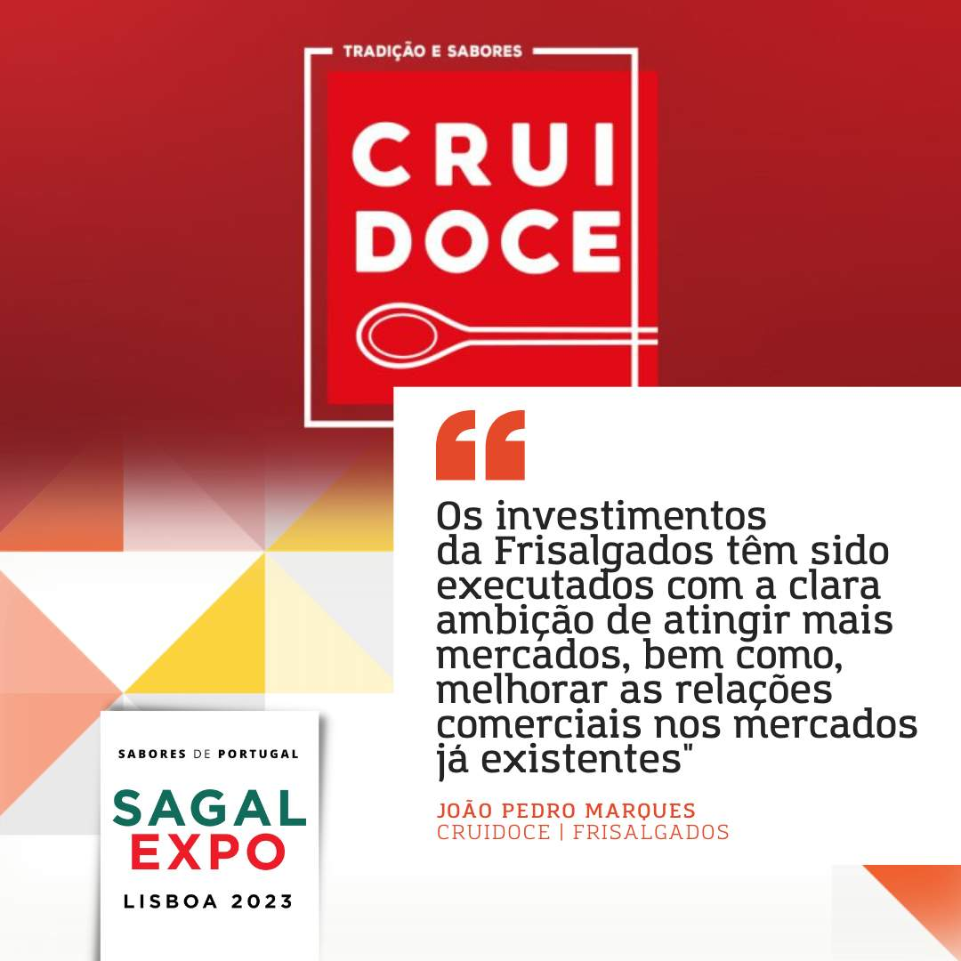Cruidoce: "Frisalgados' investments have been made with the clear ambition of reaching more markets, as well as improving commercial relationships in existing markets".
