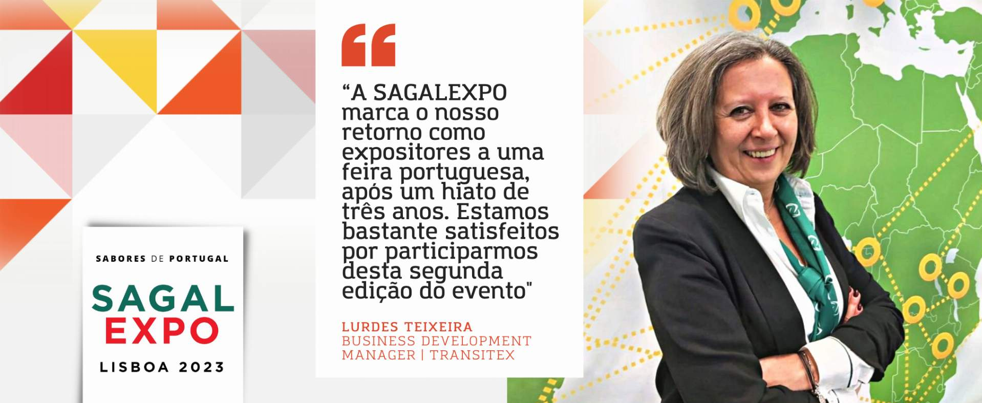 Transitex: “A SAGALEXPO marca o nosso retorno como expositores a uma feira portuguesa, após um hiato de três anos. Estamos bastante satisfeitos por participarmos desta segunda edição do evento”