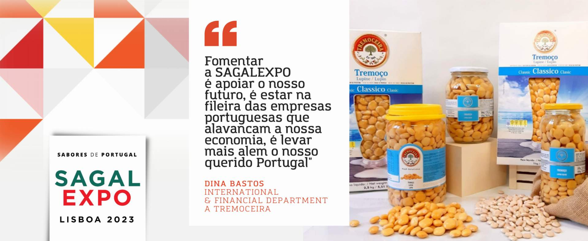 A Tremoceira: “Fomentar a SAGALEXPO é apoiar o nosso futuro, é estar na fileira das empresas portuguesas que alavancam a nossa economia, é levar mais além o nosso querido Portugal”