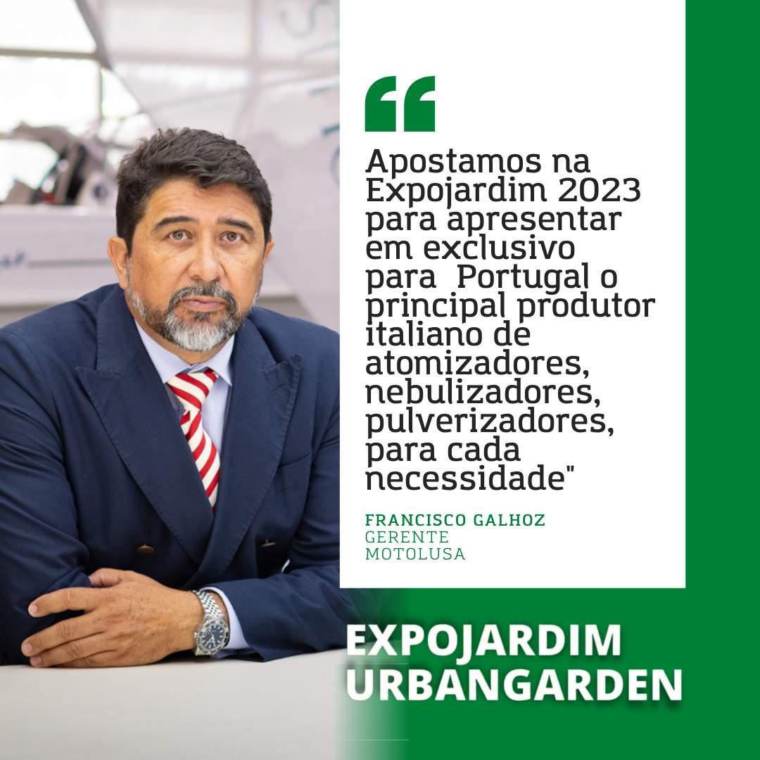 Motolusa: “Apostamos na Expojardim 2023 para apresentar em exclusivo para Portugal o principal produtor italiano de atomizadores, nebulizadores, pulverizadores, para cada necessidade”