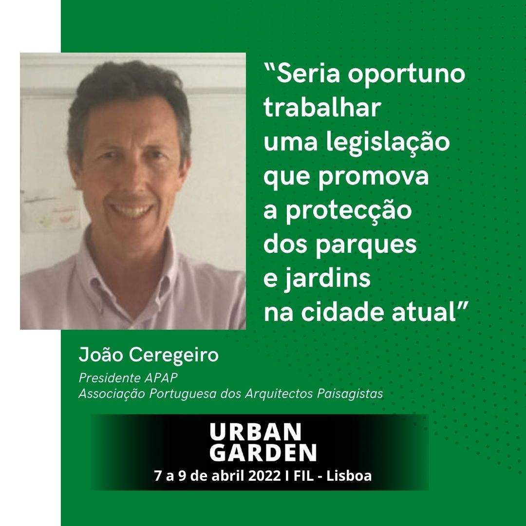 Entrevista João Ceregeiro: “Seria oportuno trabalhar uma legislação que promova a protecção dos parques e jardins na cidade atual”
