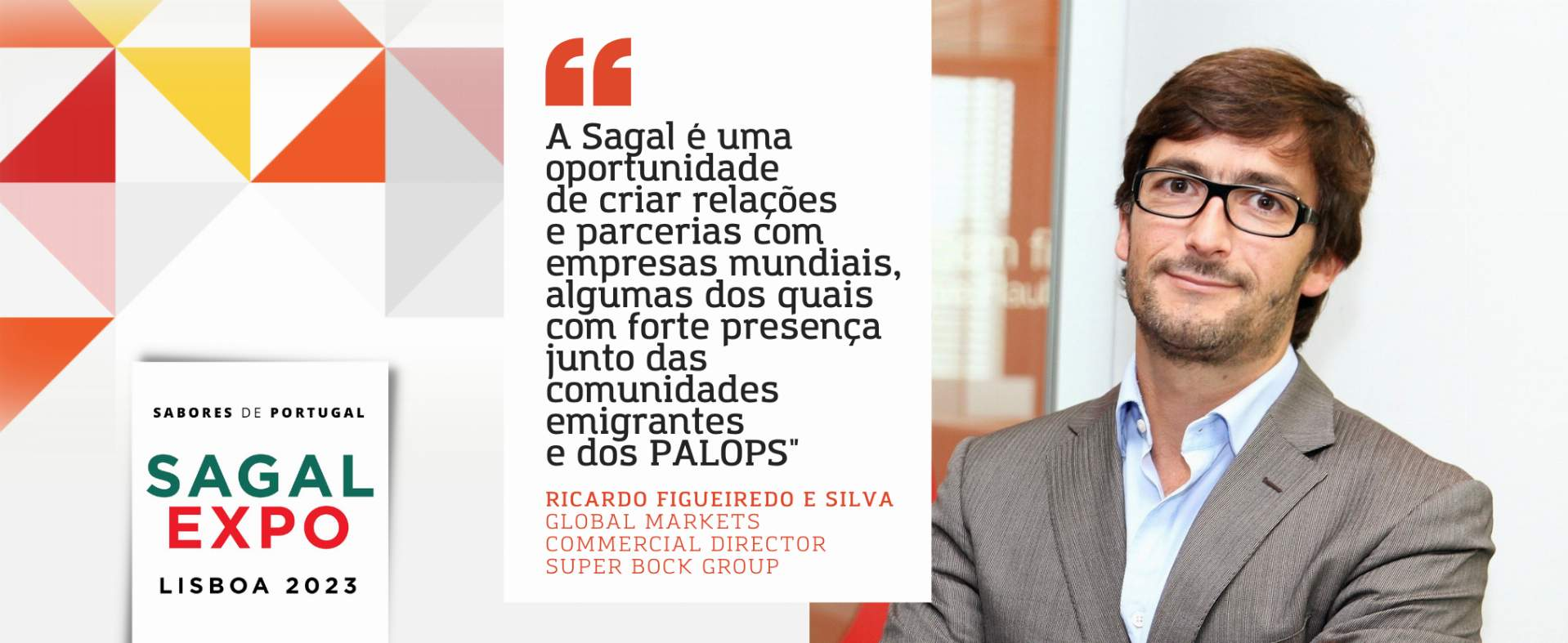 Super Bock: “A Sagal é uma oportunidade de criar relações e parcerias com empresas mundiais, algumas dos quais com forte presença junto das comunidades emigrantes e dos PALOPS”
