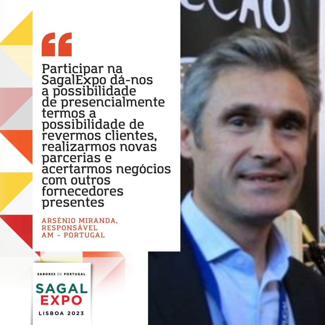 AM - Portugal : "Participer à SAGALEXPO nous donne l'occasion de rencontrer des clients en personne, de nouer de nouveaux partenariats et de conclure des affaires avec d'autres fournisseurs présents".