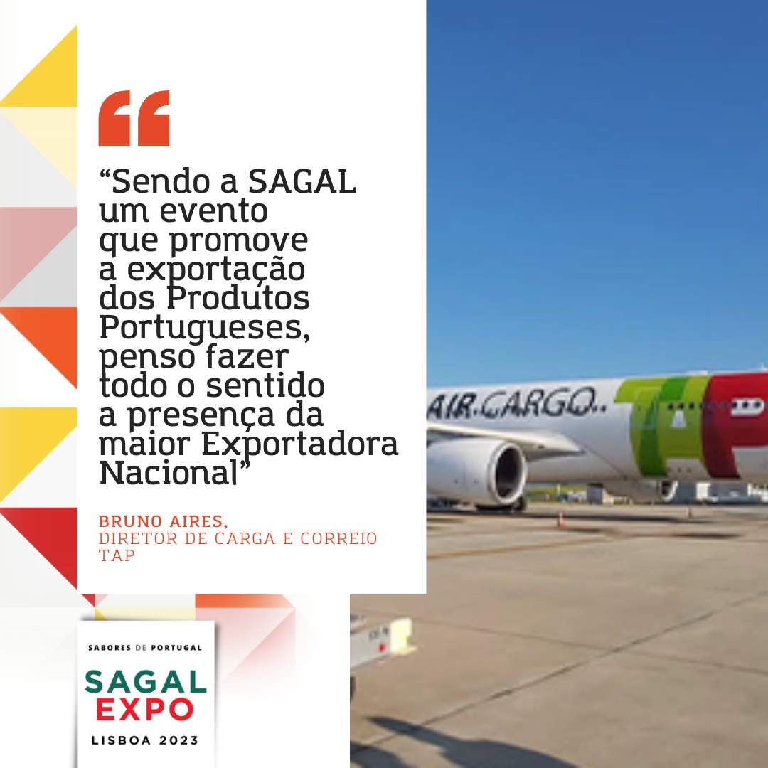 TAP Air Cargo : "Comme SAGAL est un événement qui promeut l'exportation de produits portugais, je pense qu'il est tout à fait logique que le plus grand exportateur national soit présent".