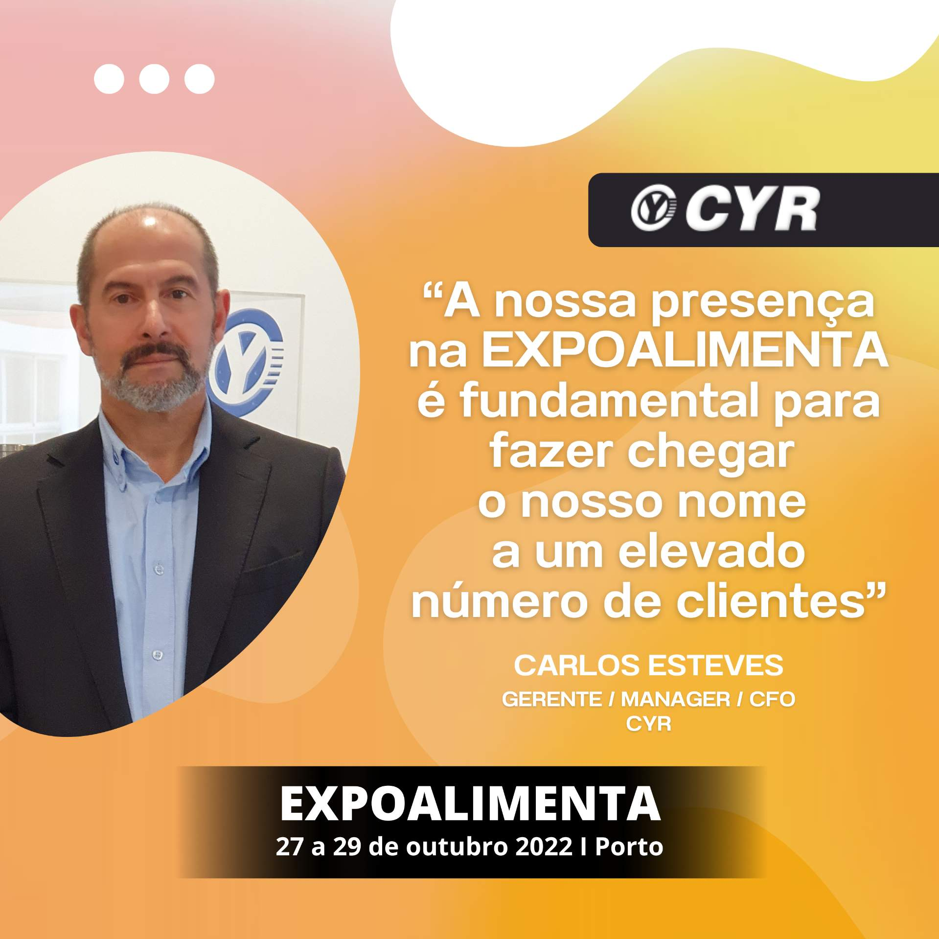 CYR: “A nossa presença na EXPOALIMENTA é fundamental para fazer chegar ao nosso nome a um elevado número de clientes”