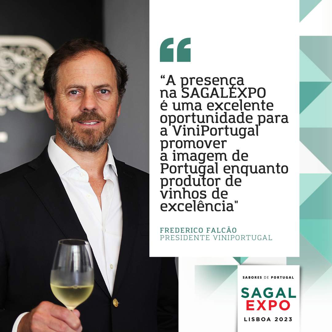 ViniPortugal: "Our presence at SAGALEXPO is an excellent opportunity to promote Portugal's image as a producer of wines of excellence."