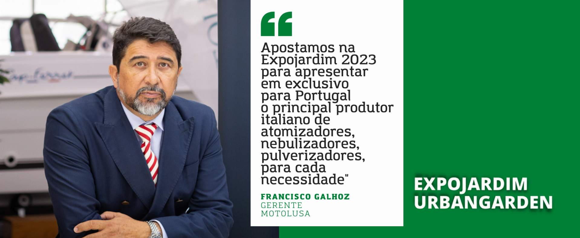 Motolusa: “Apostamos na Expojardim 2023 para apresentar em exclusivo para Portugal o principal produtor italiano de atomizadores, nebulizadores, pulverizadores, para cada necessidade”