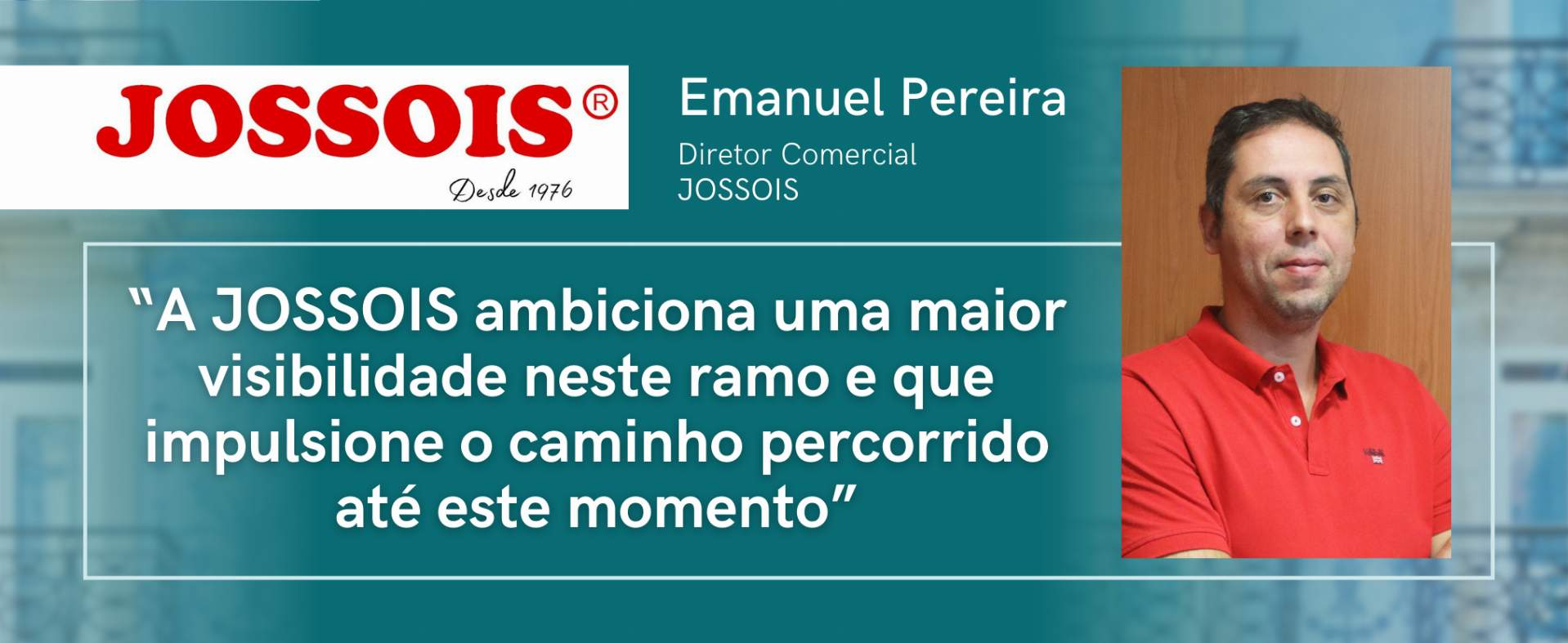 Jossois: "Our ambition is to achieve greater visibility in this branch and to boost the path traveled so far".