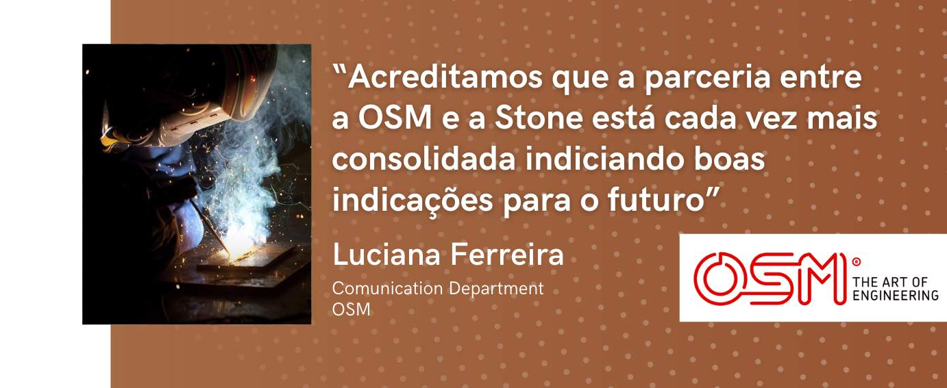 OSM: "We believe that the partnership between OSM and Stone is increasingly consolidated indicating good indications for the future"