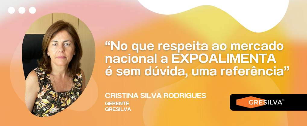 GRESILVA: "As far as the national market is concerned, EXPOALIMENTA is, without a doubt, a reference fair".