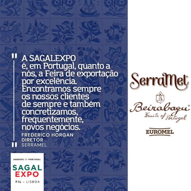 Serramel : "Pour nous, SAGALEXPO est la foire d'exportation par excellence au Portugal. Nous rencontrons toujours nos clients de longue date et nous faisons souvent de nouvelles affaires.