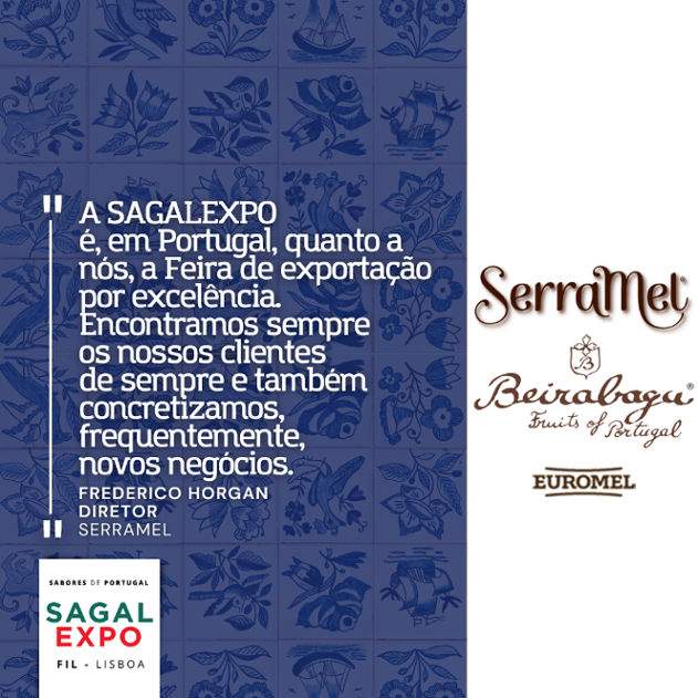 Serramel: “A SAGALEXPO é, em Portugal, quanto a nós, a Feira de exportação por excelência. Encontramos sempre os nossos clientes de sempre e também concretizamos, frequentemente, novos negócios”