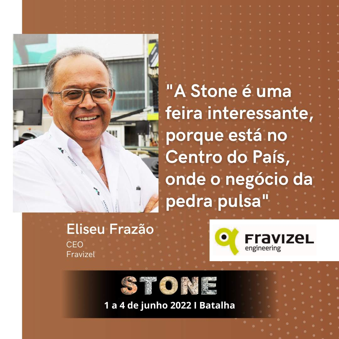 Fravizel: "A STONE é uma feira interessante, porque está no Centro do País, onde o negócio da pedra pulsa"